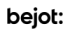 Bejot